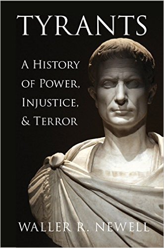 tyrants-a-history-of-power-injustice-terror-by-waller-r-newell